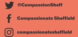 Compassionate Sheffield Social Media:
Twitter - @CompassionSheff
Facebook - Compassionate Sheffield
Instagram - compassionatesheffield