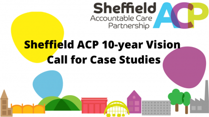 Sheffield ACP 10-year Vision Call for Case Studies