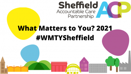 What Matters to You? 2021 #WMTYSheffield
